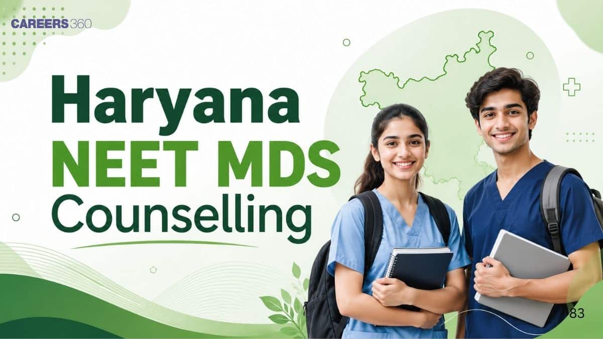 Haryana NEET MDS Counselling 2026: Registration Dates, Choice Filling & Seat Allotment Guide